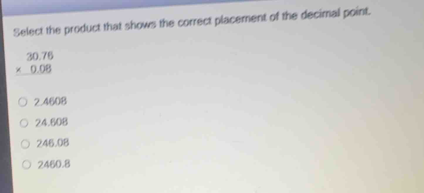 select the product that shows the correct placement of the decimal poin…