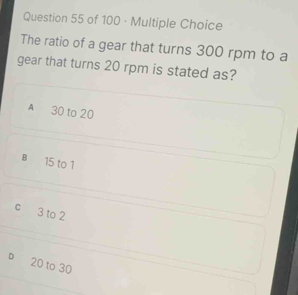 question 55 of 100 · multiple choice the ratio of a gear that turns 300…