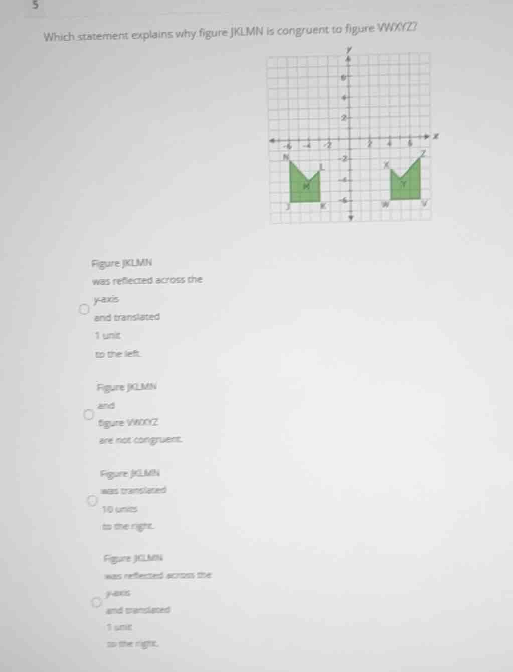 which statement explains why figure jklmn is congruent to figure vwxyz?…