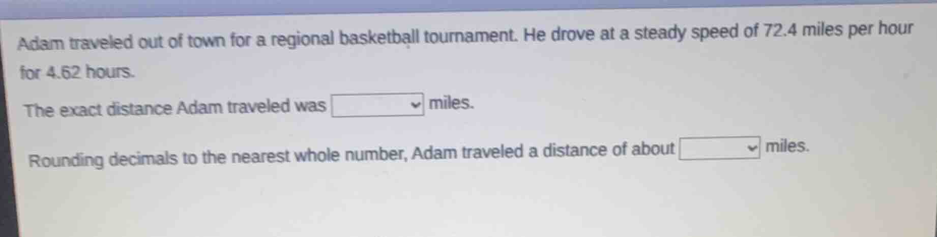 adam traveled out of town for a regional basketball tournament. he drov…