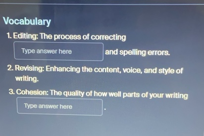 vocabulary 1. editing: the process of correcting type answer here and s…