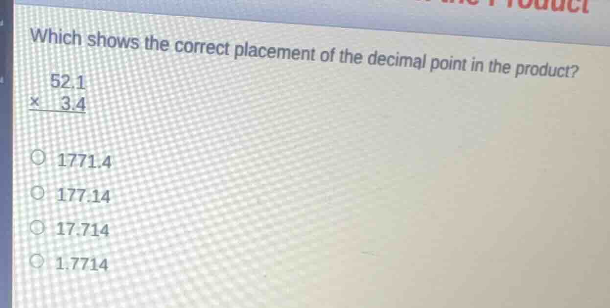 which shows the correct placement of the decimal point in the product? …