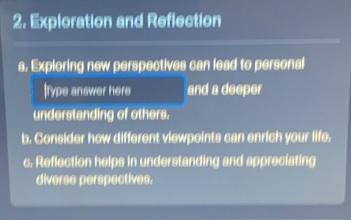 2. exploration and reflection a. exploring new perspectives can lead to…
