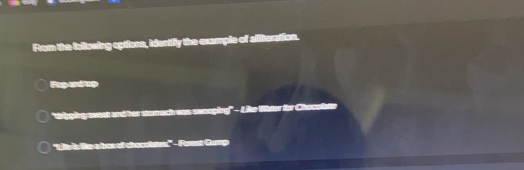 from the following options, identify the example of alliteration. - flo…
