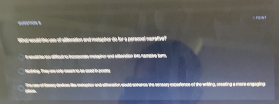 question 8 what would the use of alliteration and metaphor do for a per…