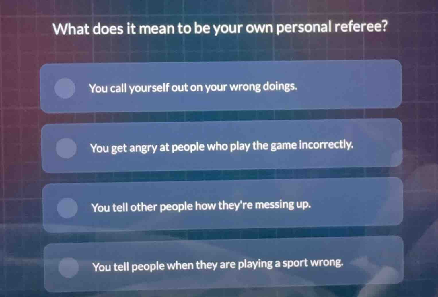 what does it mean to be your own personal referee? you call yourself ou…