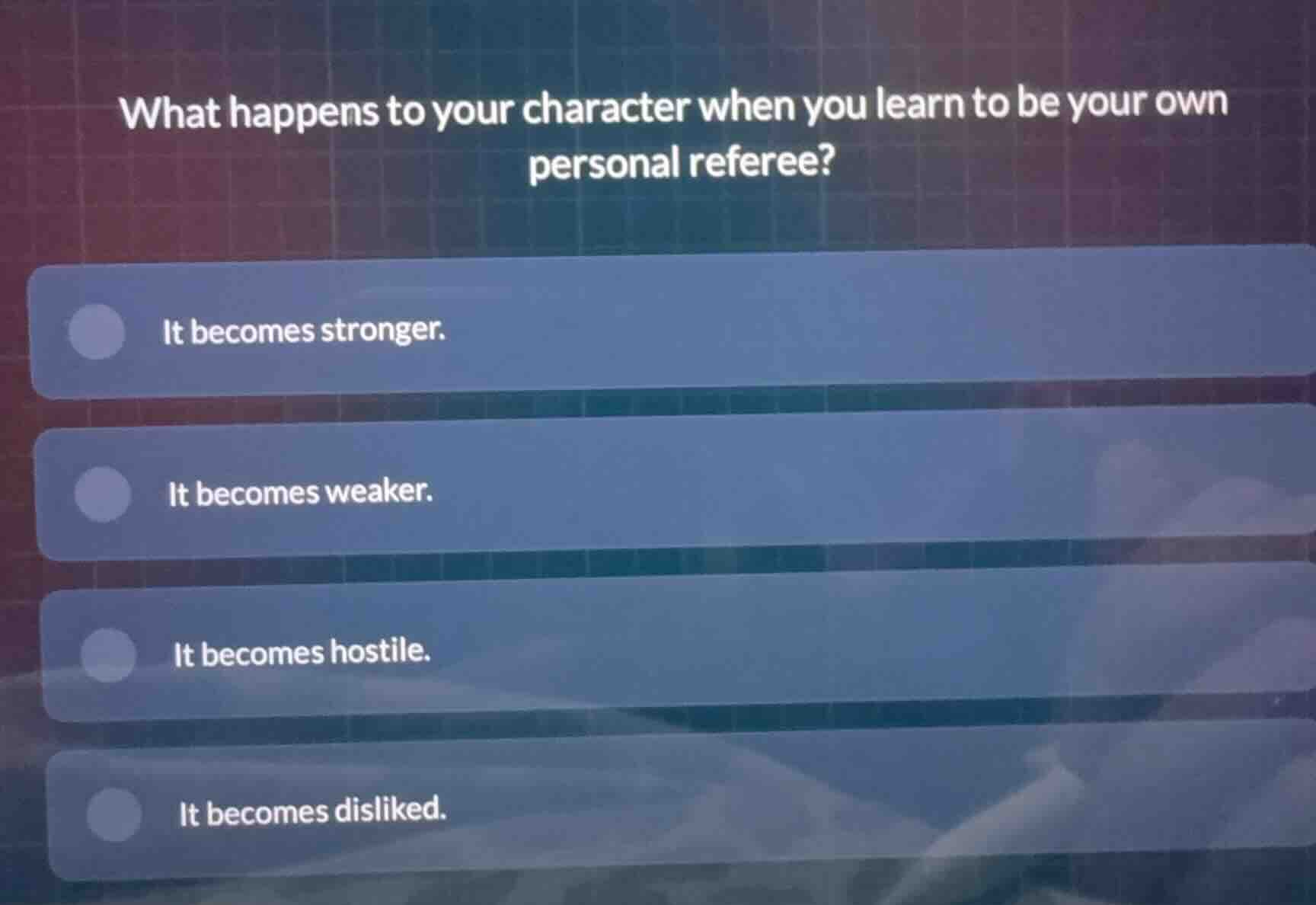 what happens to your character when you learn to be your own personal r…