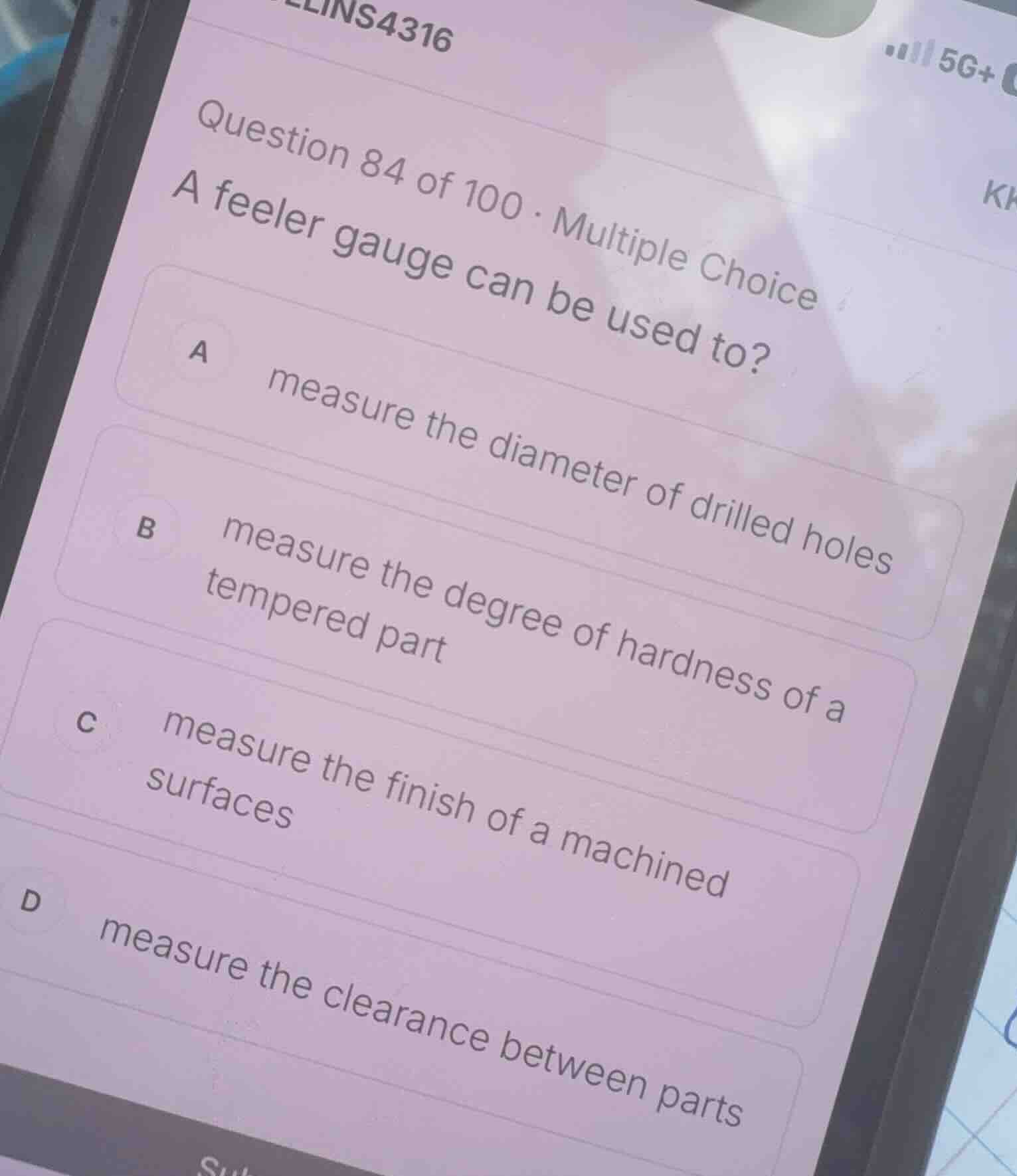 question 84 of 100 · multiple choice a feeler gauge can be used to? a m…