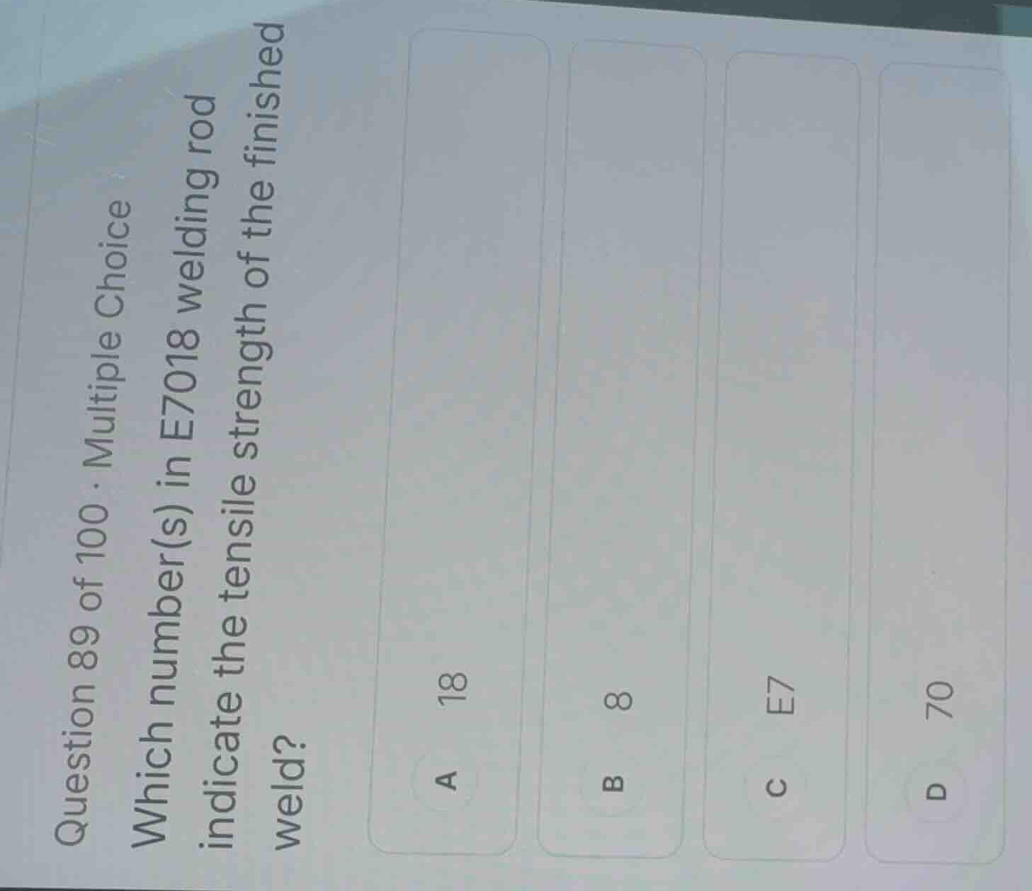 question 89 of 100 · multiple choice which number(s) in e7018 welding r…