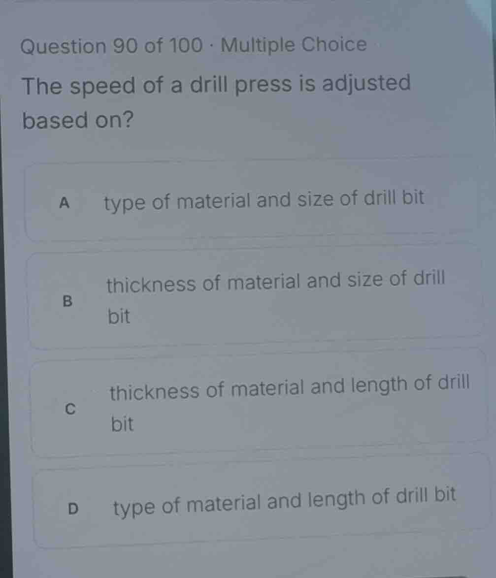 question 90 of 100 · multiple choice the speed of a drill press is adju…