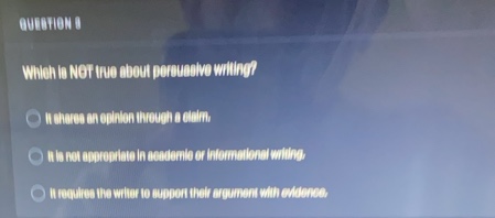 question 8 which is not true about persuasive writing? it shares an opi…