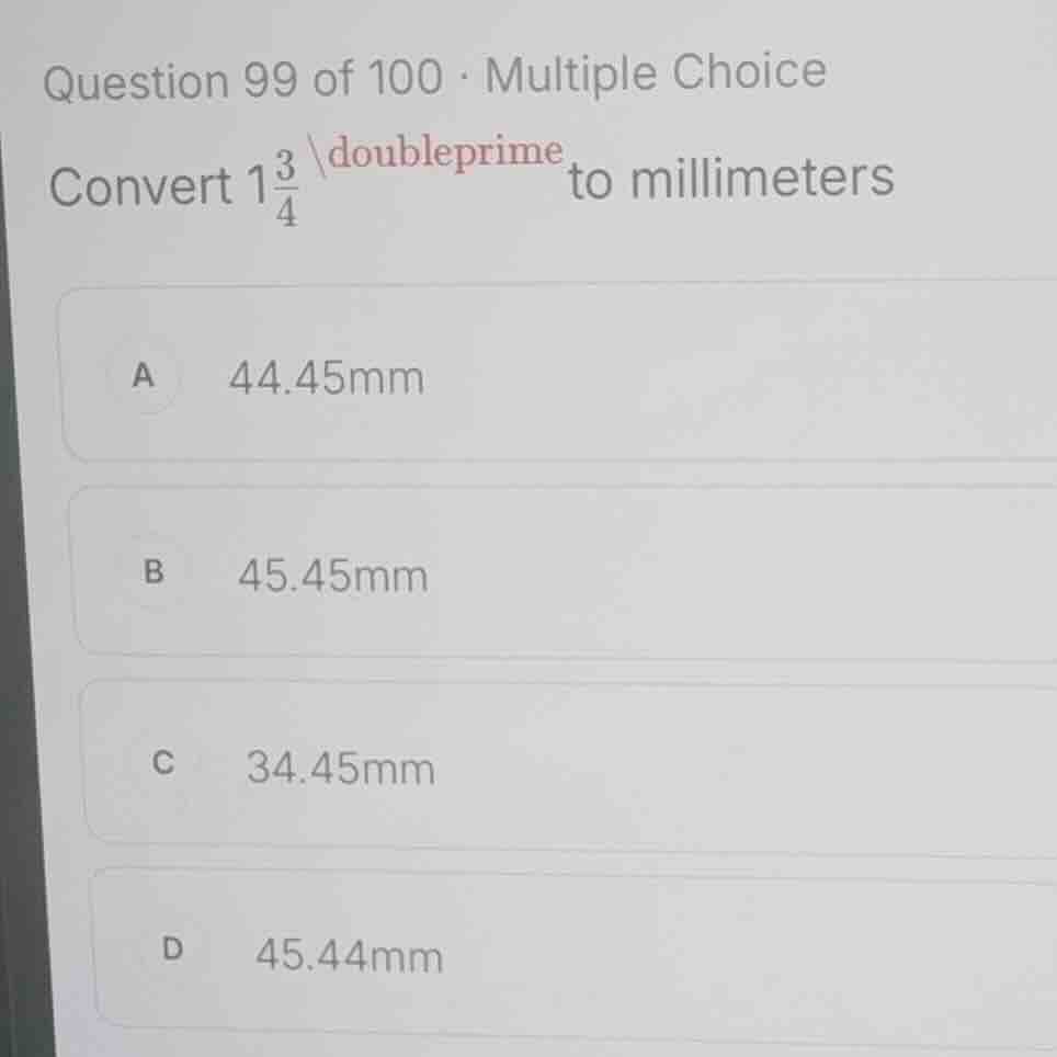 question 99 of 100 · multiple choice convert \\(1\\frac{3}{4}\\) to mil…