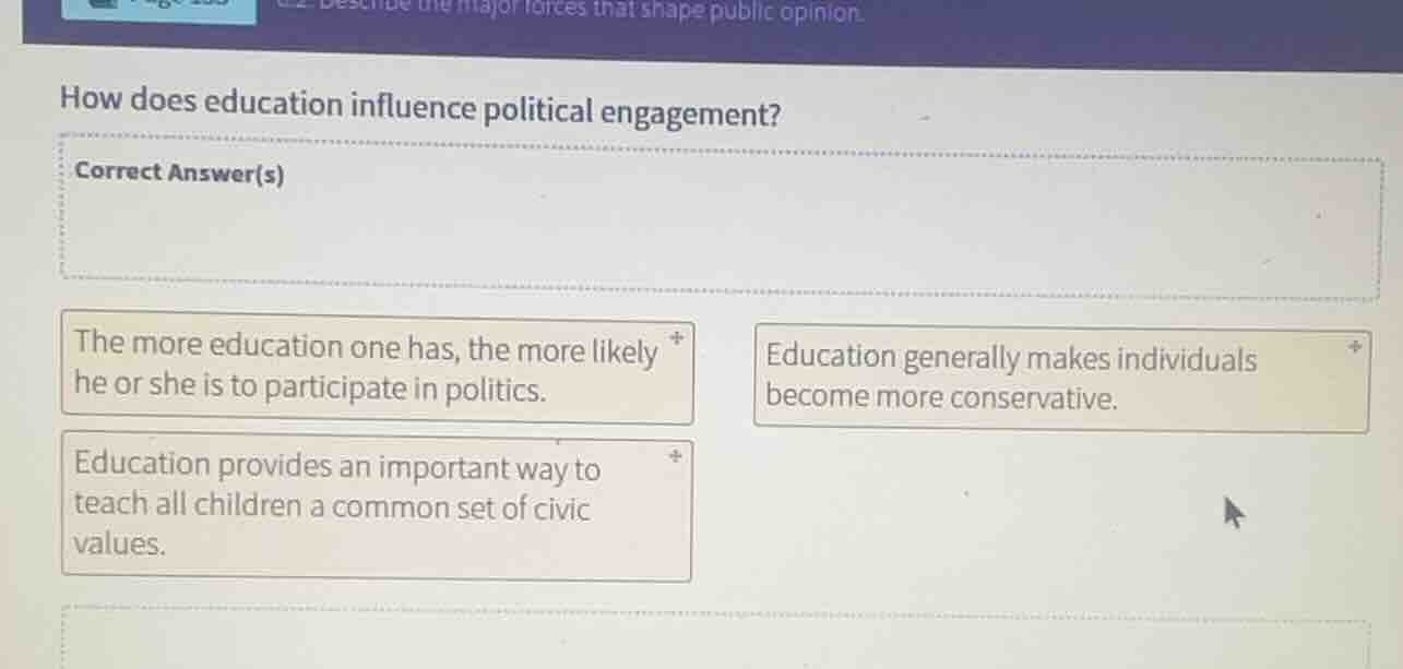 how does education influence political engagement? correct answer(s) - …