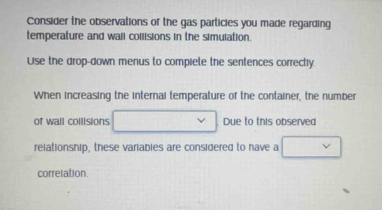consider the observations of the gas particles you made regarding tempe…