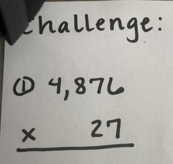 challenge: 1) \\(4,876 \\times 27\\)