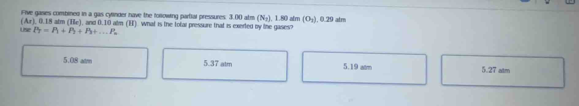 five gases combined in a gas cylinder have the following partial pressu…