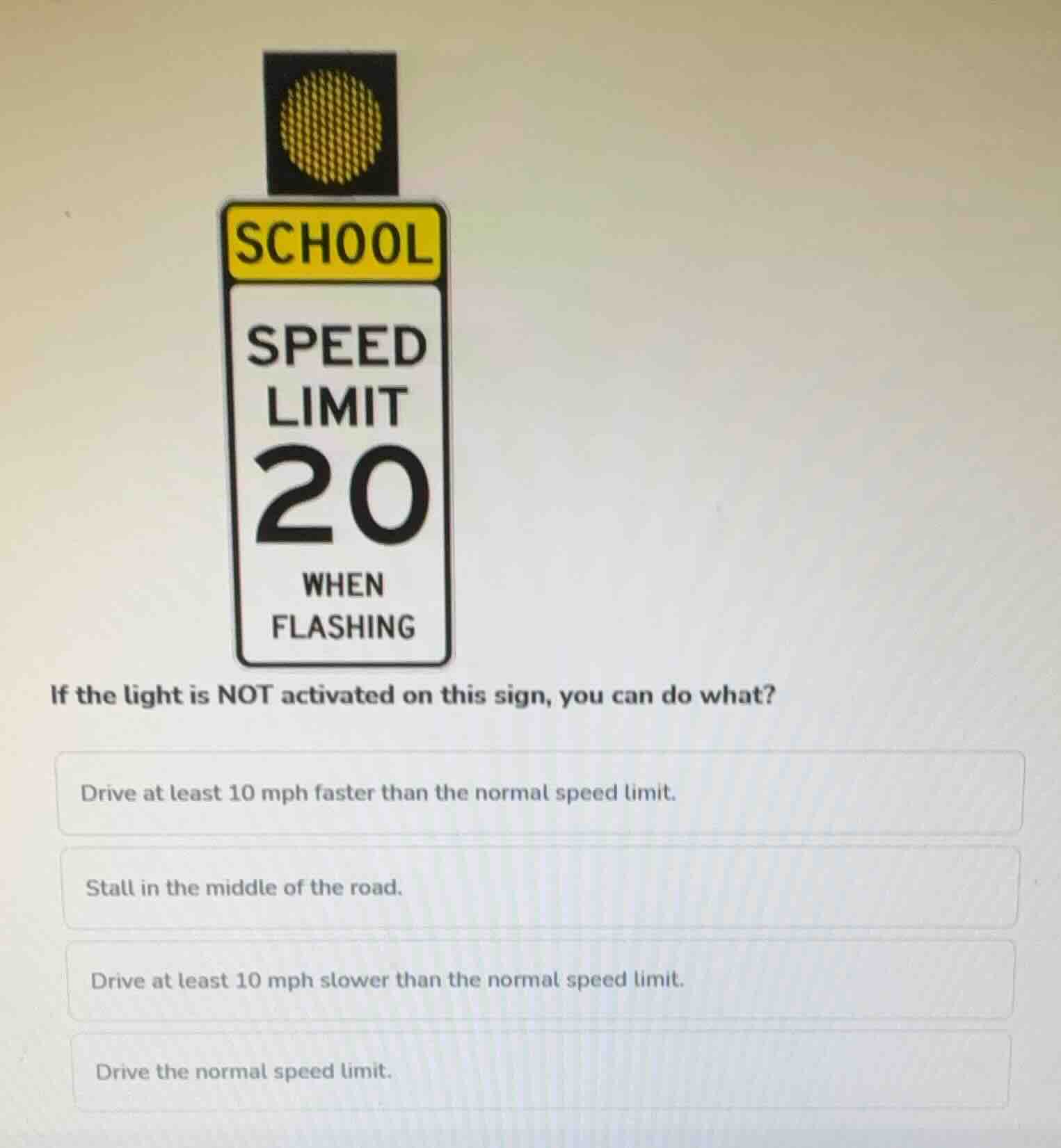 if the light is not activated on this sign, you can do what? drive at l…