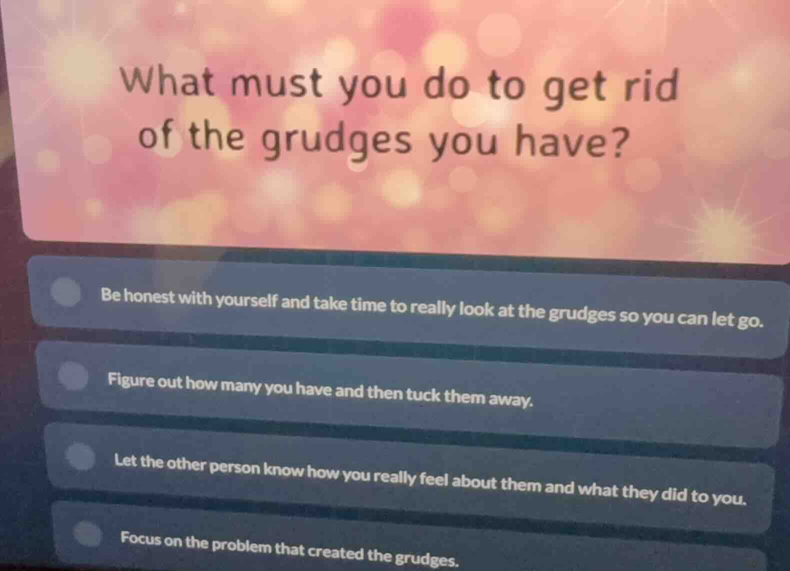 what must you do to get rid of the grudges you have? be honest with you…
