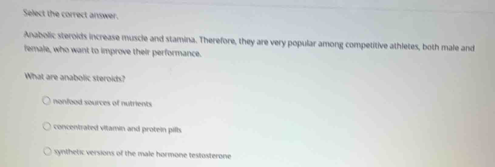 select the correct answer. anabolic steroids increase muscle and stamin…