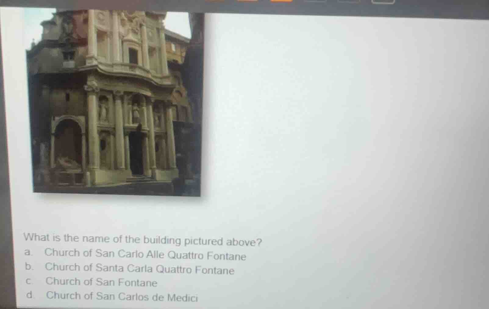 what is the name of the building pictured above? a. church of san carlo…
