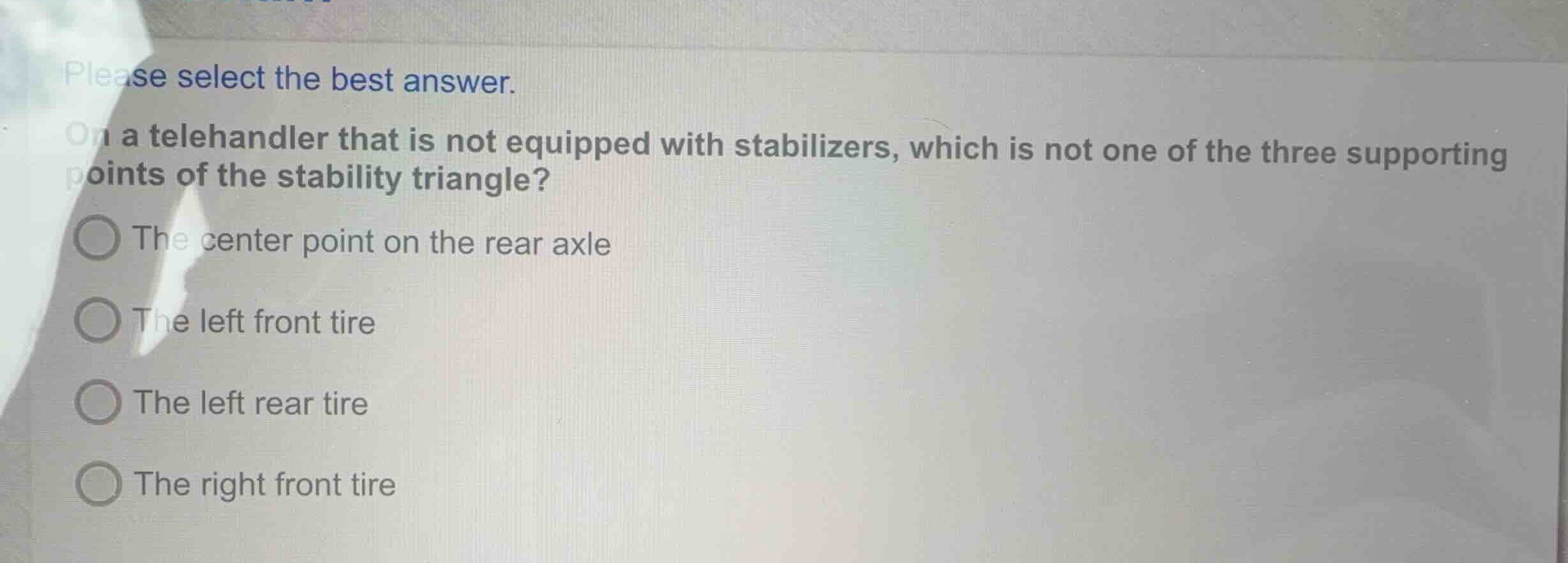 please select the best answer. on a telehandler that is not equipped wi…