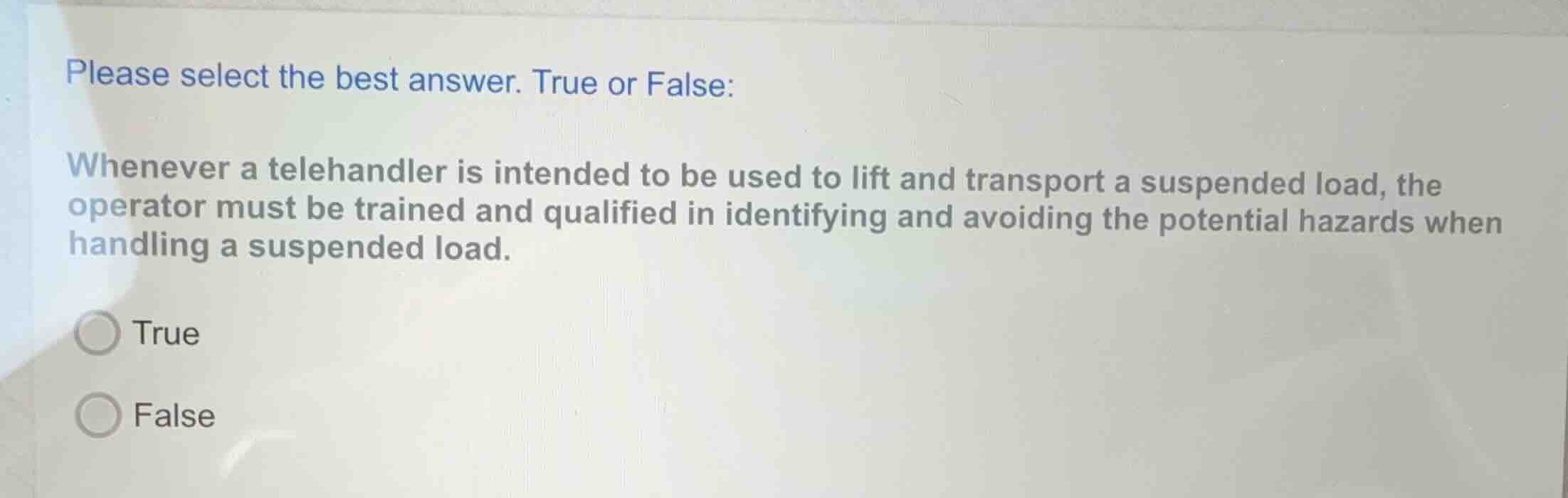 please select the best answer. true or false: whenever a telehandler is…