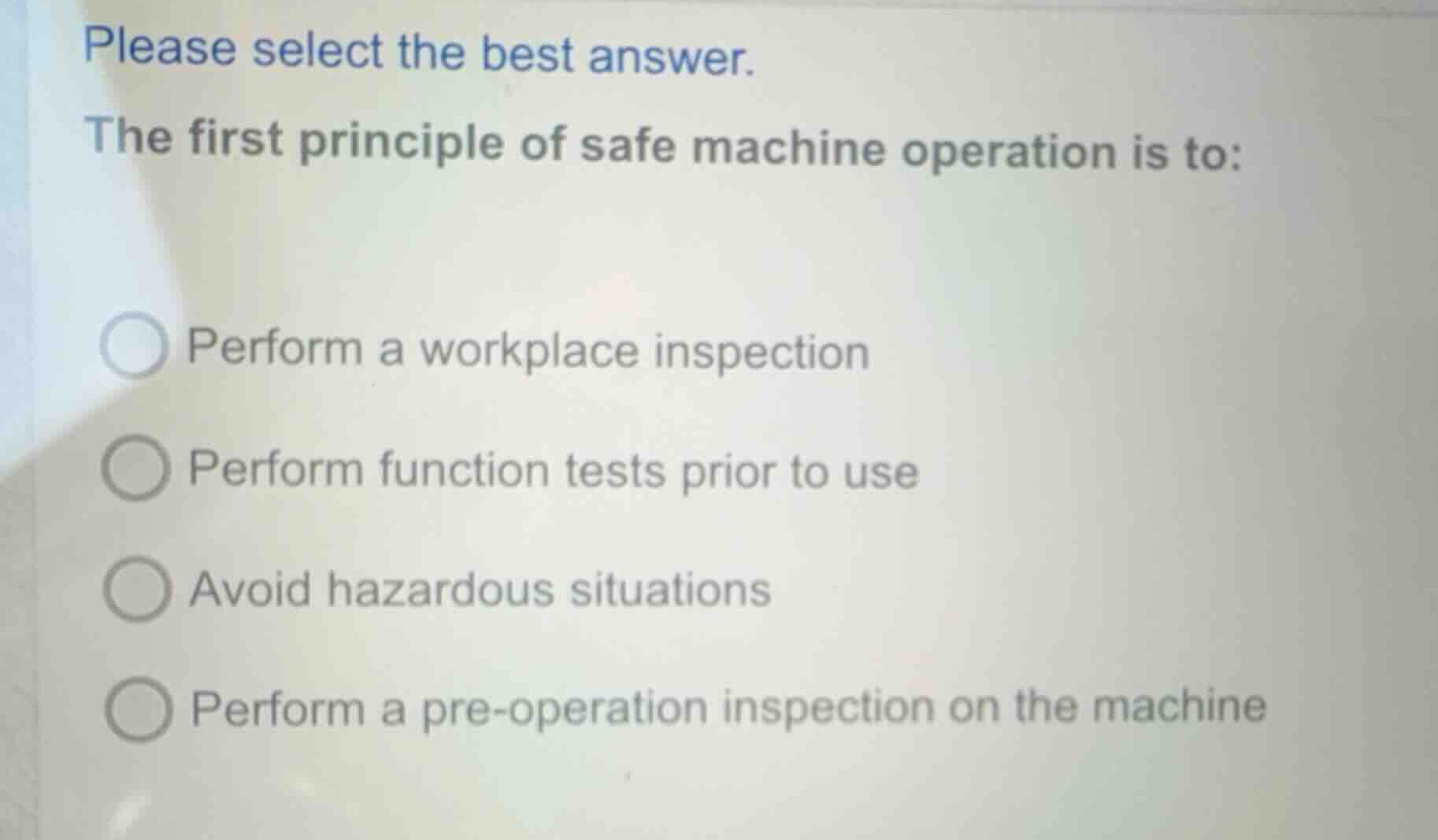 please select the best answer. the first principle of safe machine oper…