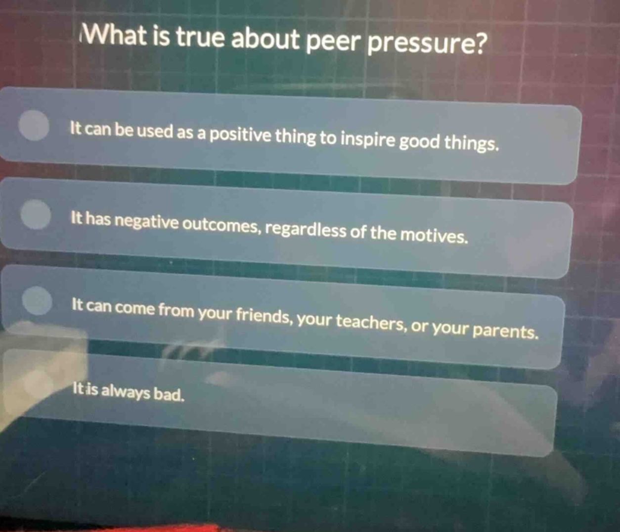 what is true about peer pressure? it can be used as a positive thing to…