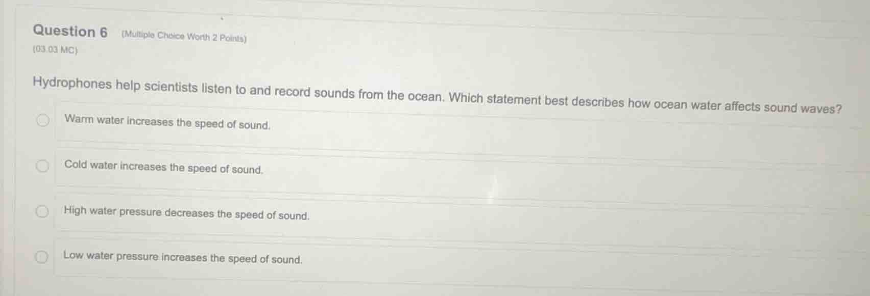 question 6 (multiple choice worth 2 points) (03.03 mc) hydrophones help…