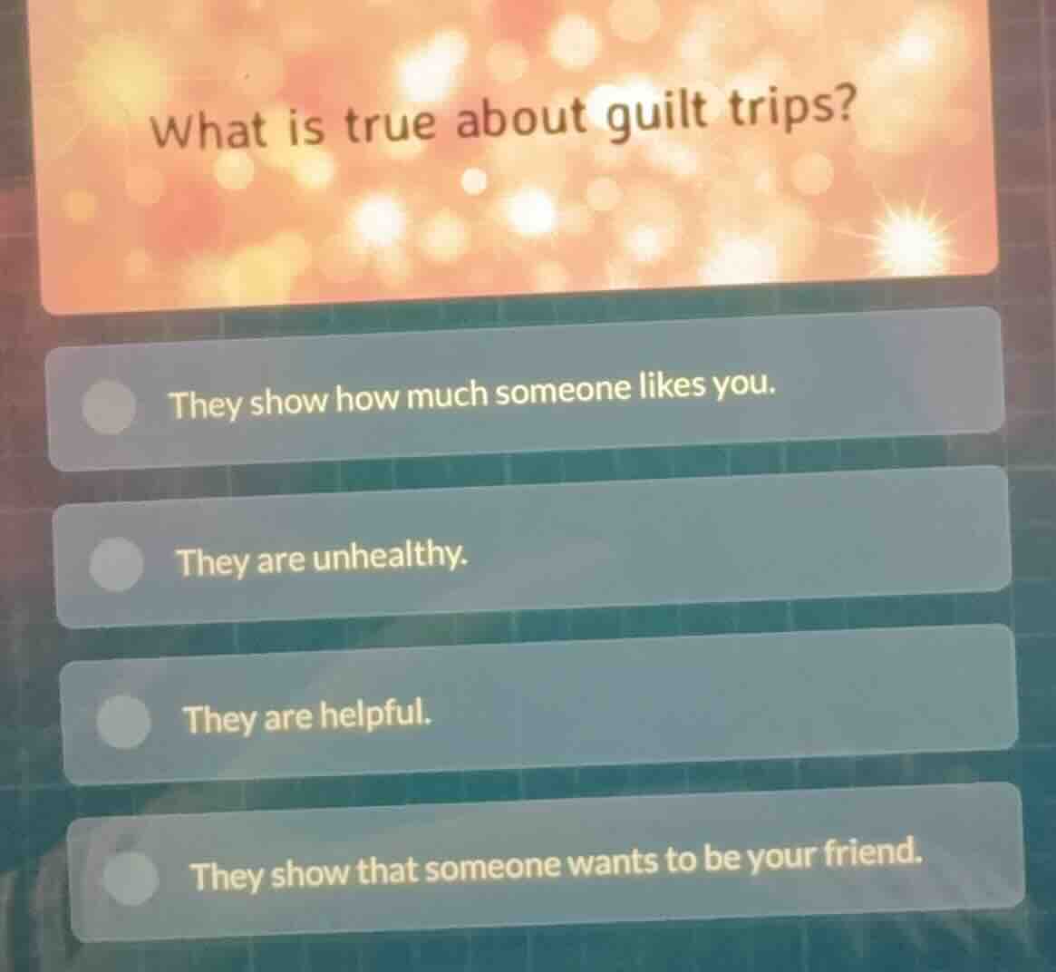 what is true about guilt trips? they show how much someone likes you. t…