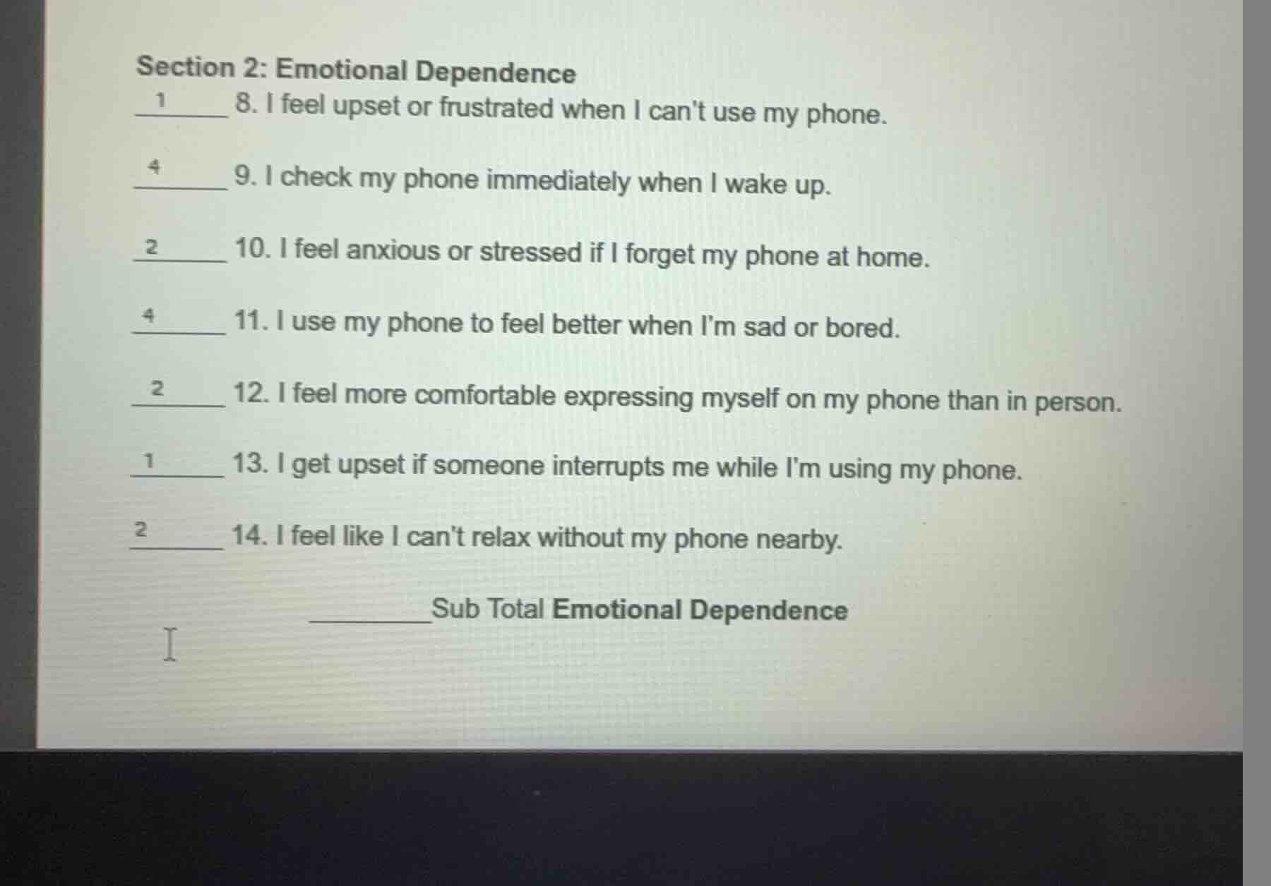 section 2: emotional dependence 1 8. i feel upset or frustrated when i …