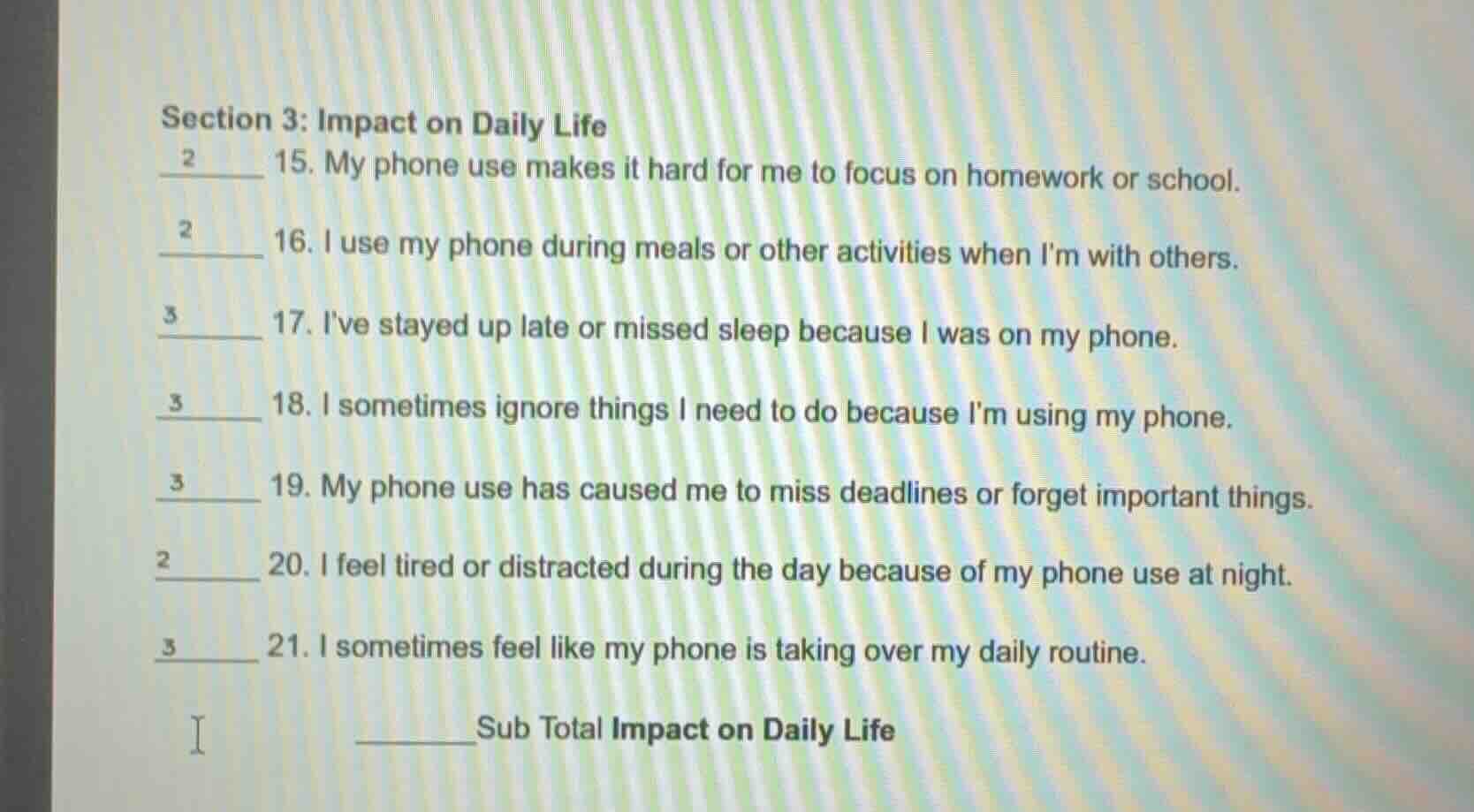 section 3: impact on daily life 2 15. my phone use makes it hard for me…