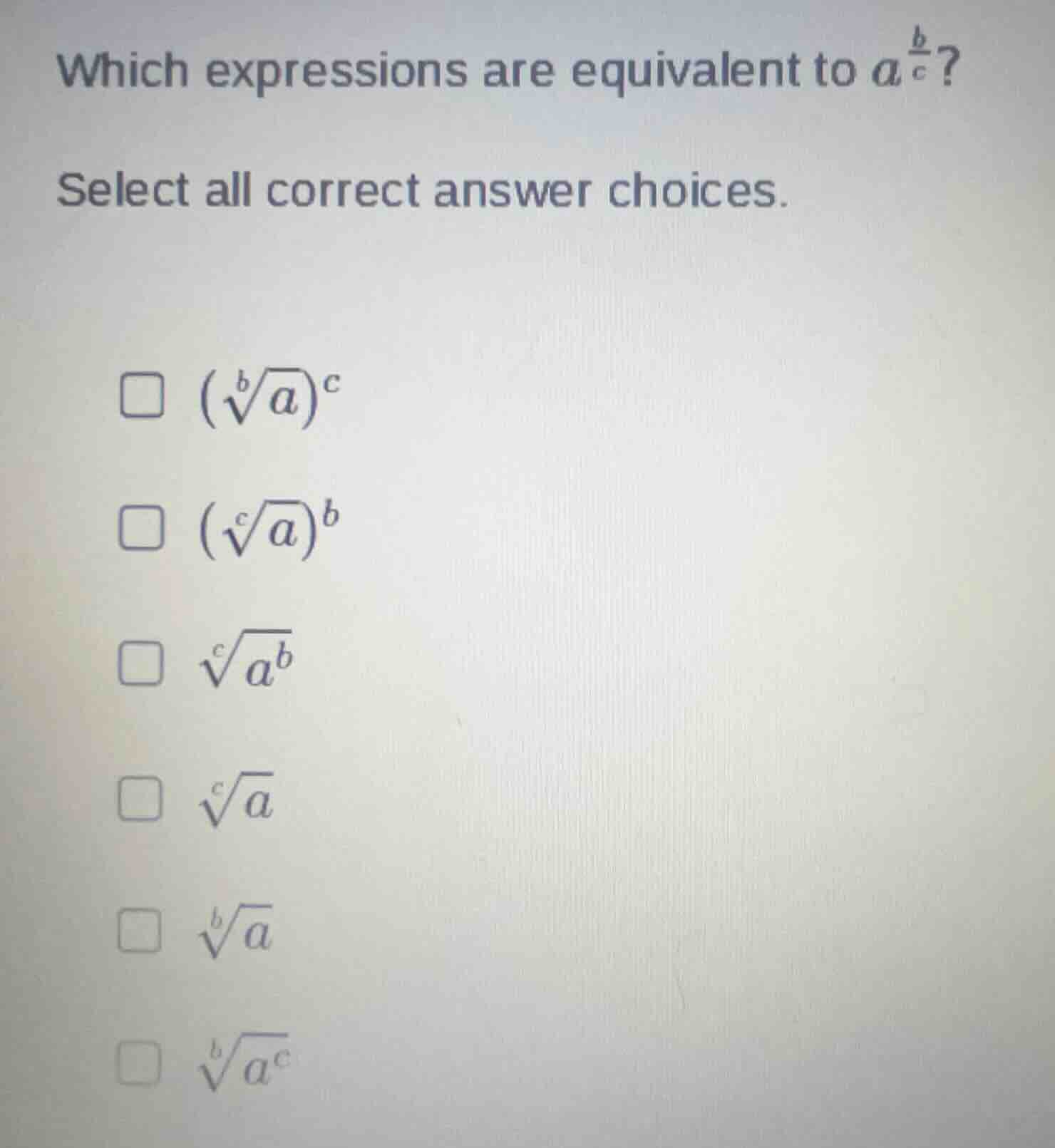 which expressions are equivalent to (a^{\\frac{b}{c}})? select all corr…