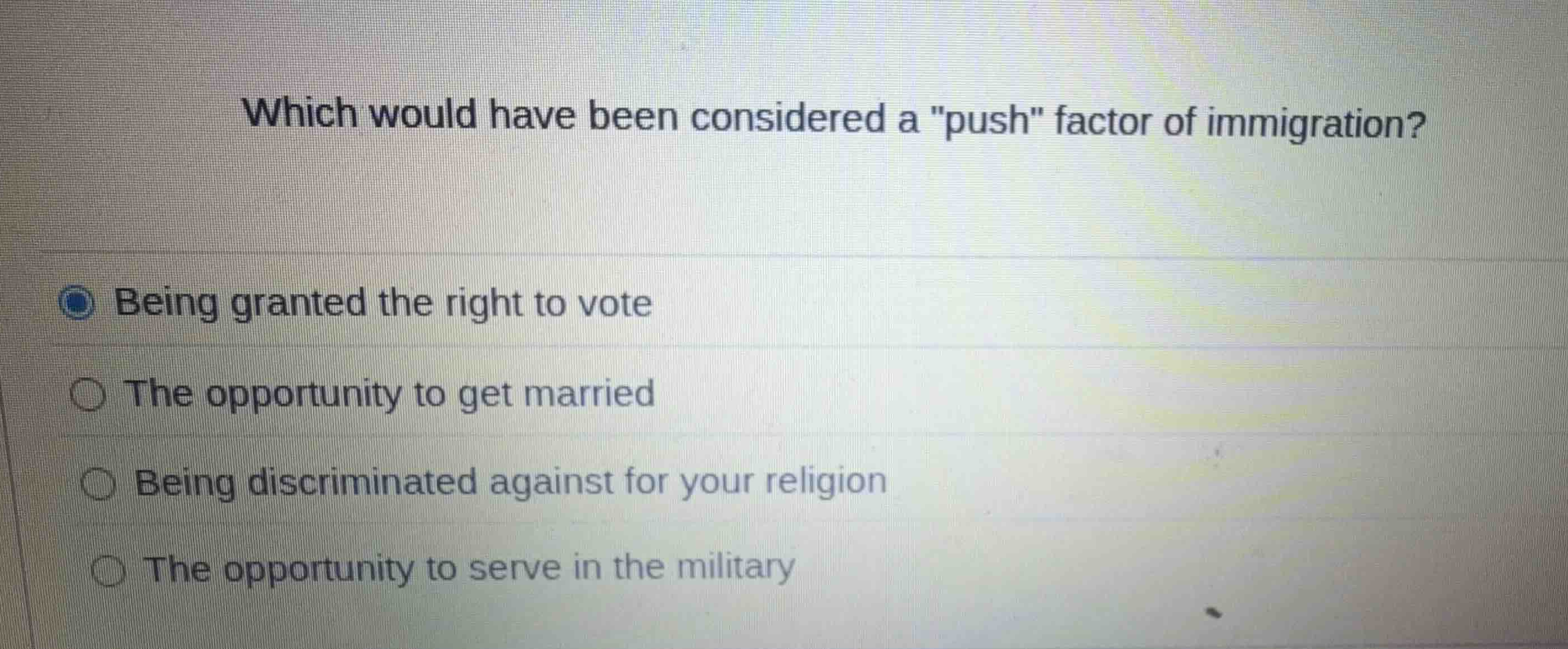which would have been considered a \push\ factor of immigration? being …