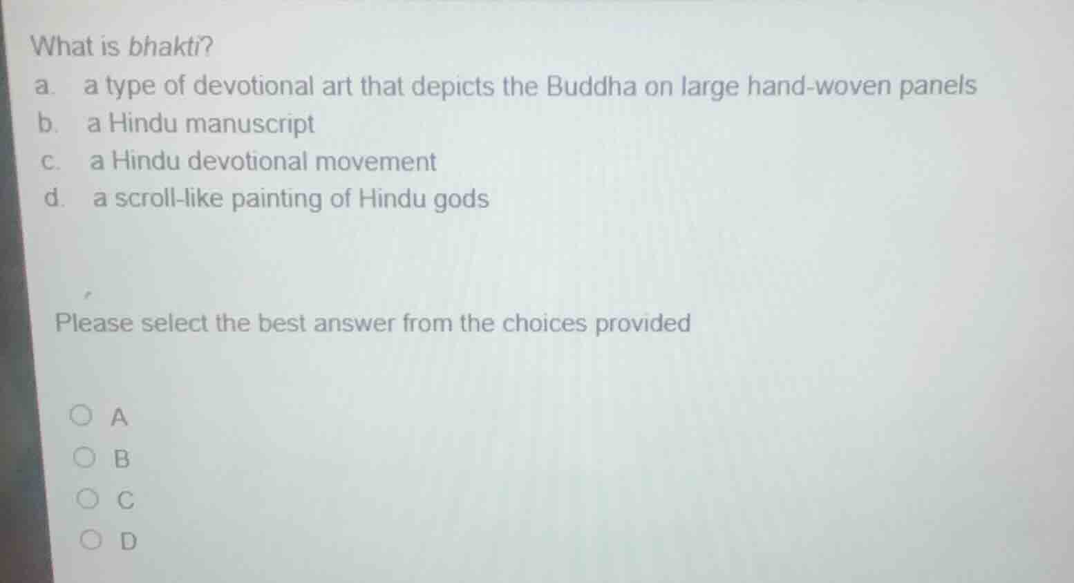 what is bhakti? a. a type of devotional art that depicts the buddha on …
