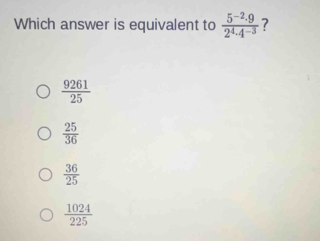 which answer is equivalent to \\(\\frac{5^{-2} \\cdot 9}{2^4 \\cdot 4^{…