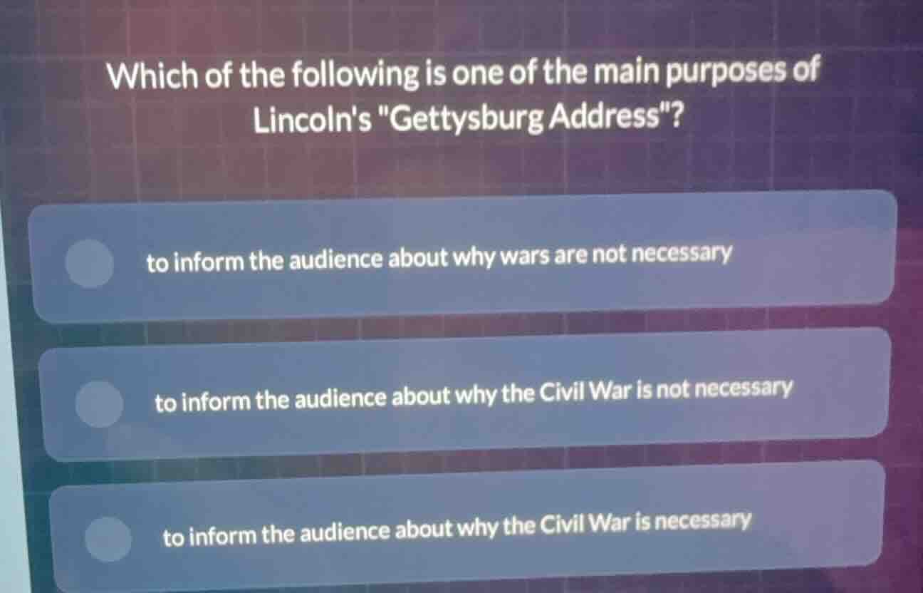 which of the following is one of the main purposes of lincolns \gettysb…