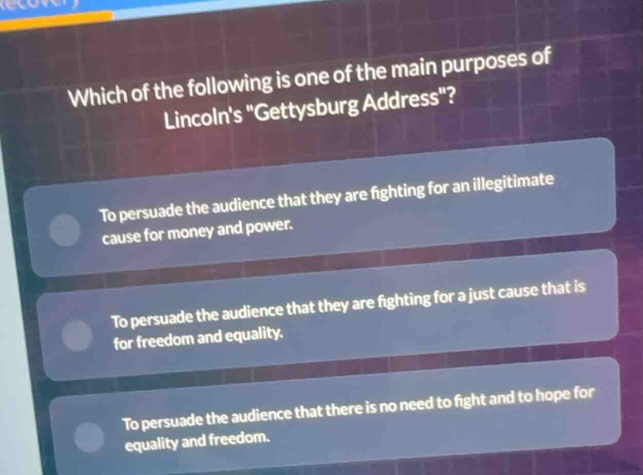 which of the following is one of the main purposes of lincolns \gettysb…