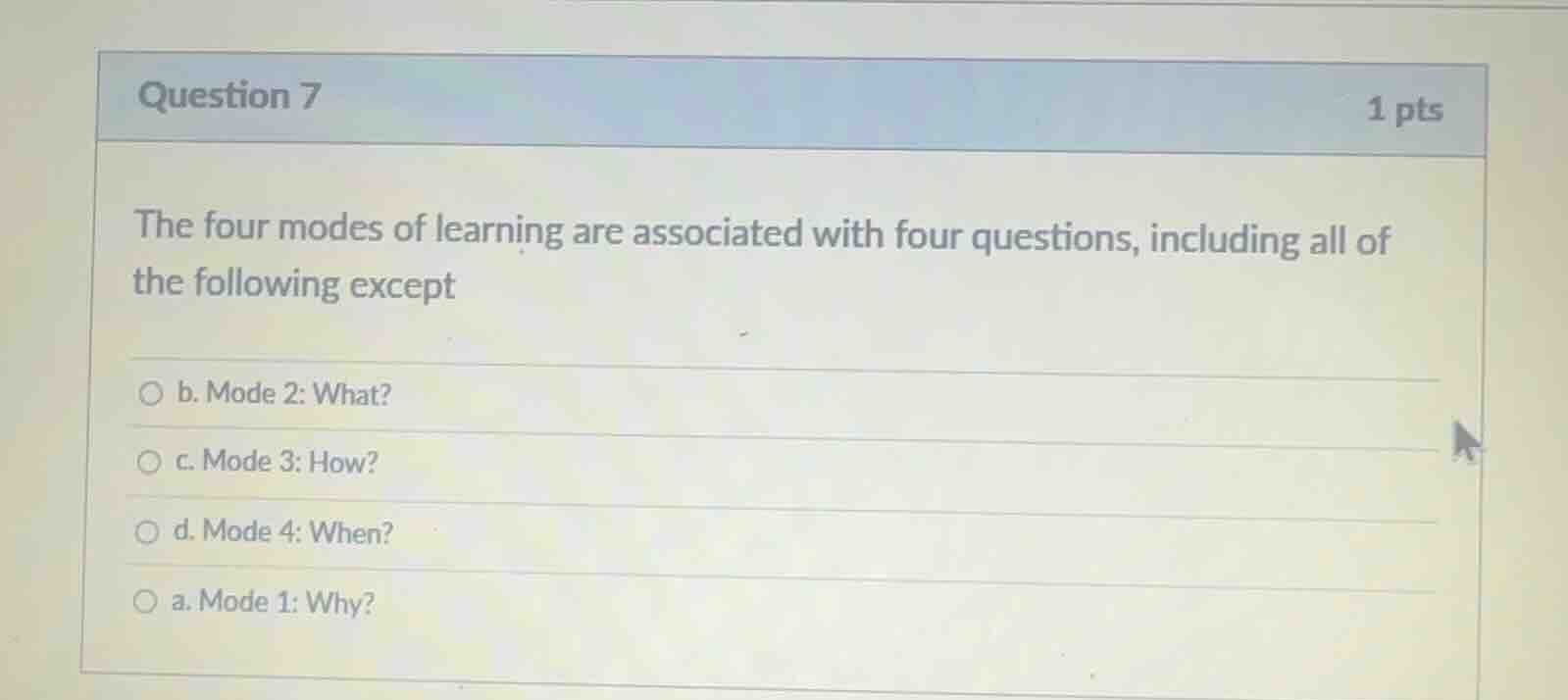 question 7 1 pts the four modes of learning are associated with four qu…