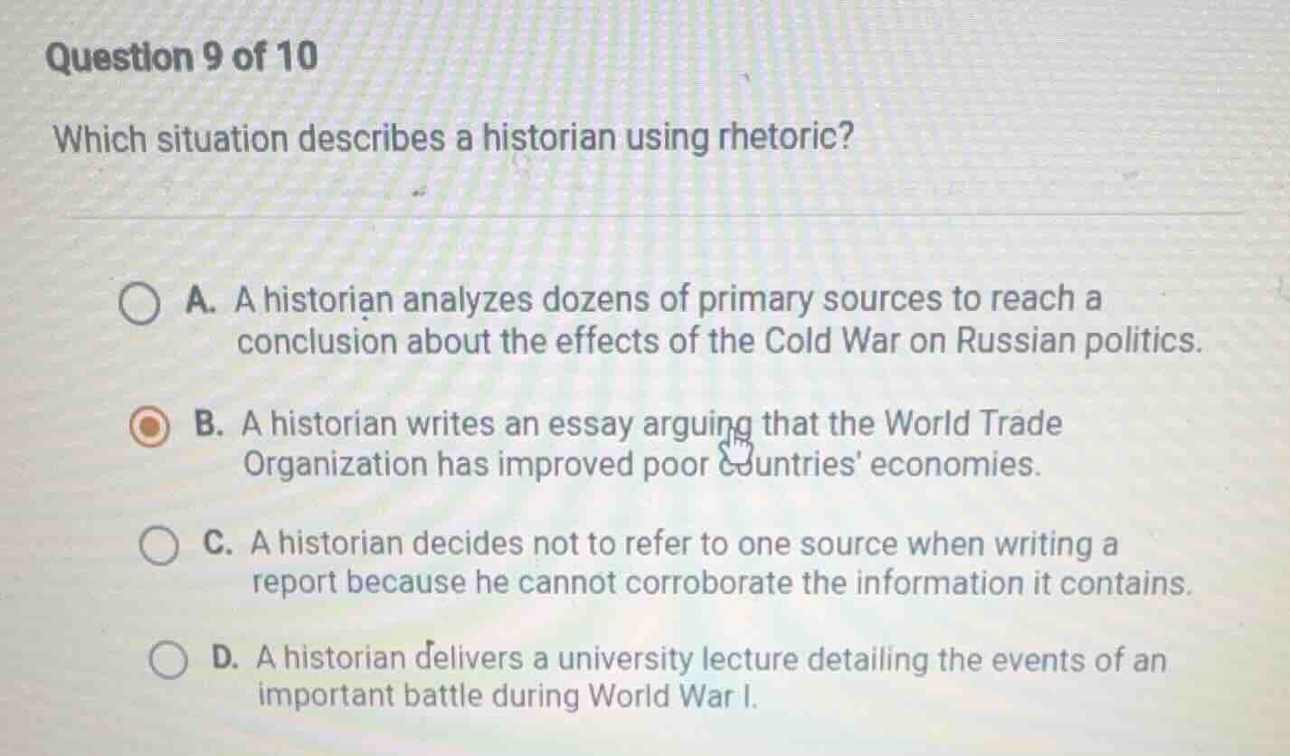 question 9 of 10 which situation describes a historian using rhetoric? …