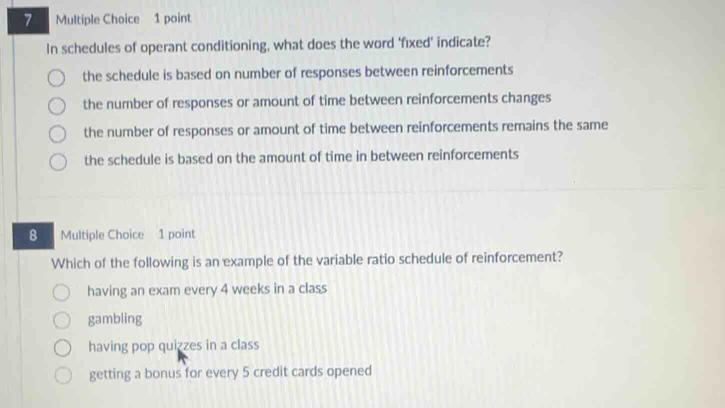 7 multiple choice 1 point in schedules of operant conditioning, what do…