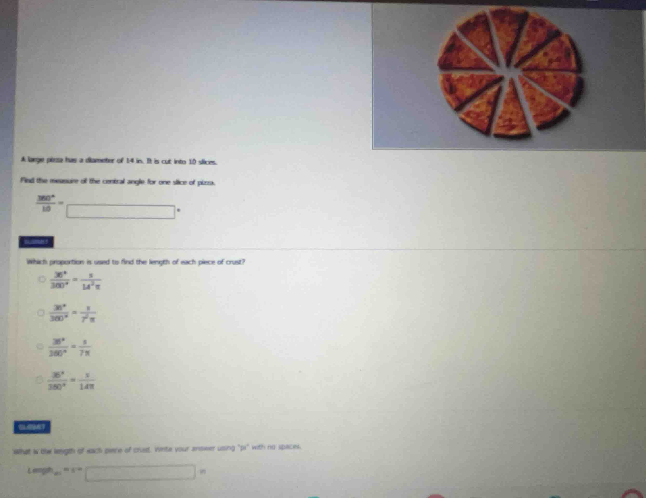 a large pizza has a diameter of 14 in. it is cut into 10 slices. find t…