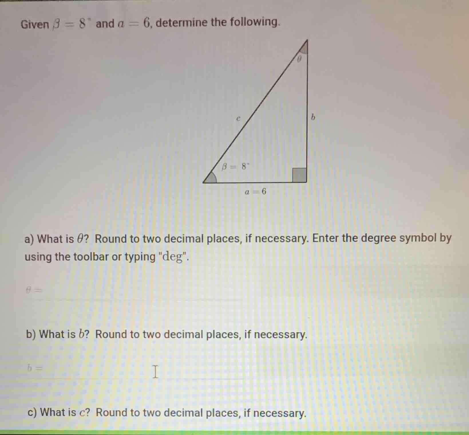 given \\(\\beta = 8^{\\circ}\\) and \\(a = 6\\), determine the followin…