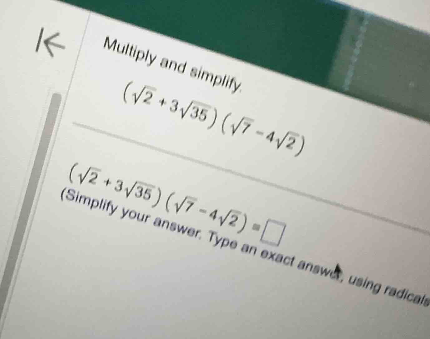 multiply and simplify. \\(\\sqrt{2} + 3\\sqrt{35})(\\sqrt{7} - 4\\sqrt{…