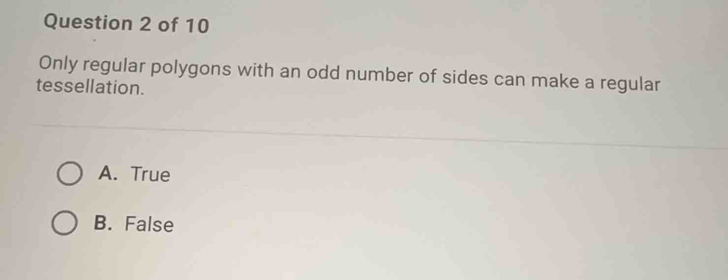 question 2 of 10 only regular polygons with an odd number of sides can …