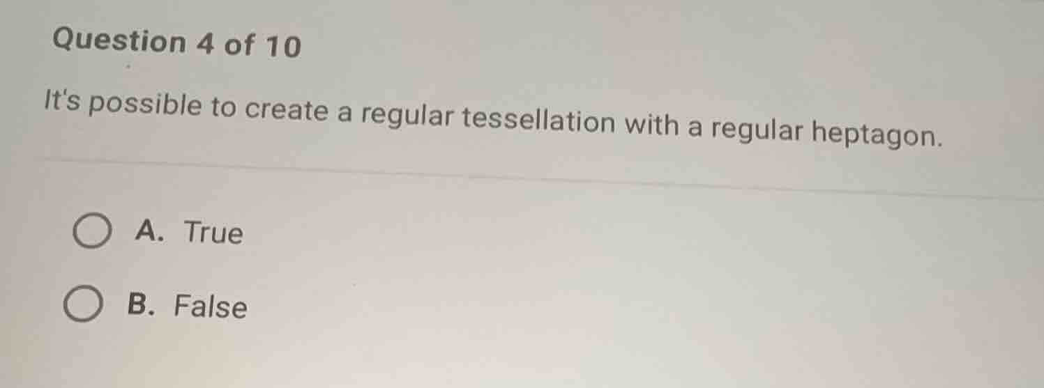question 4 of 10 its possible to create a regular tessellation with a r…