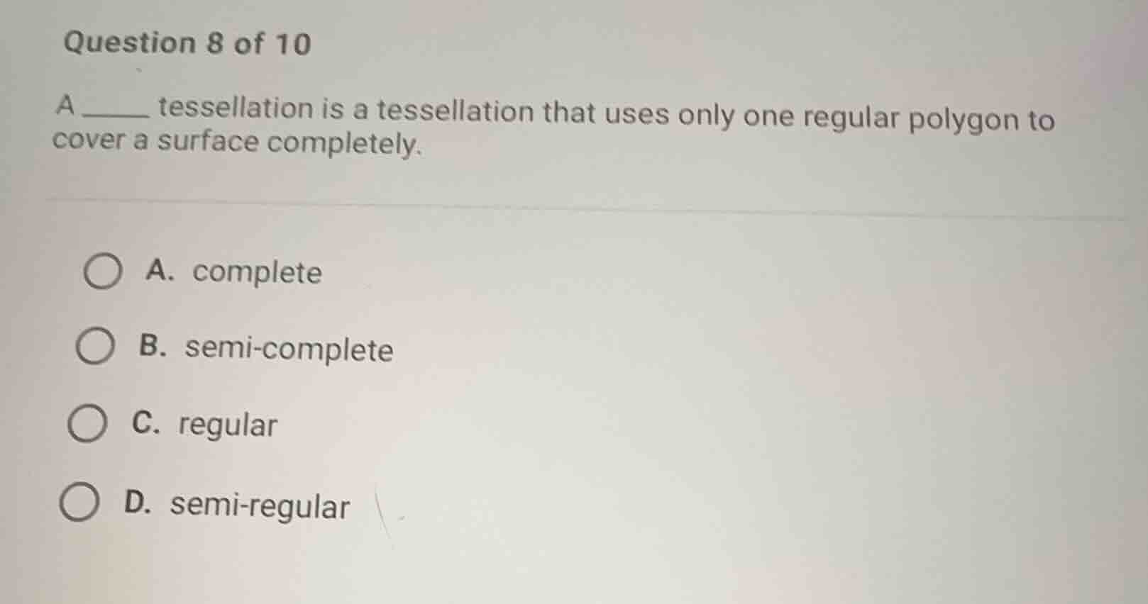 question 8 of 10 a ______ tessellation is a tessellation that uses only…