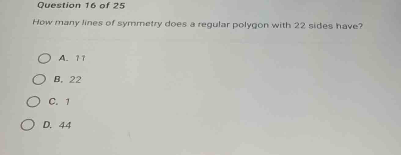question 16 of 25 how many lines of symmetry does a regular polygon wit…