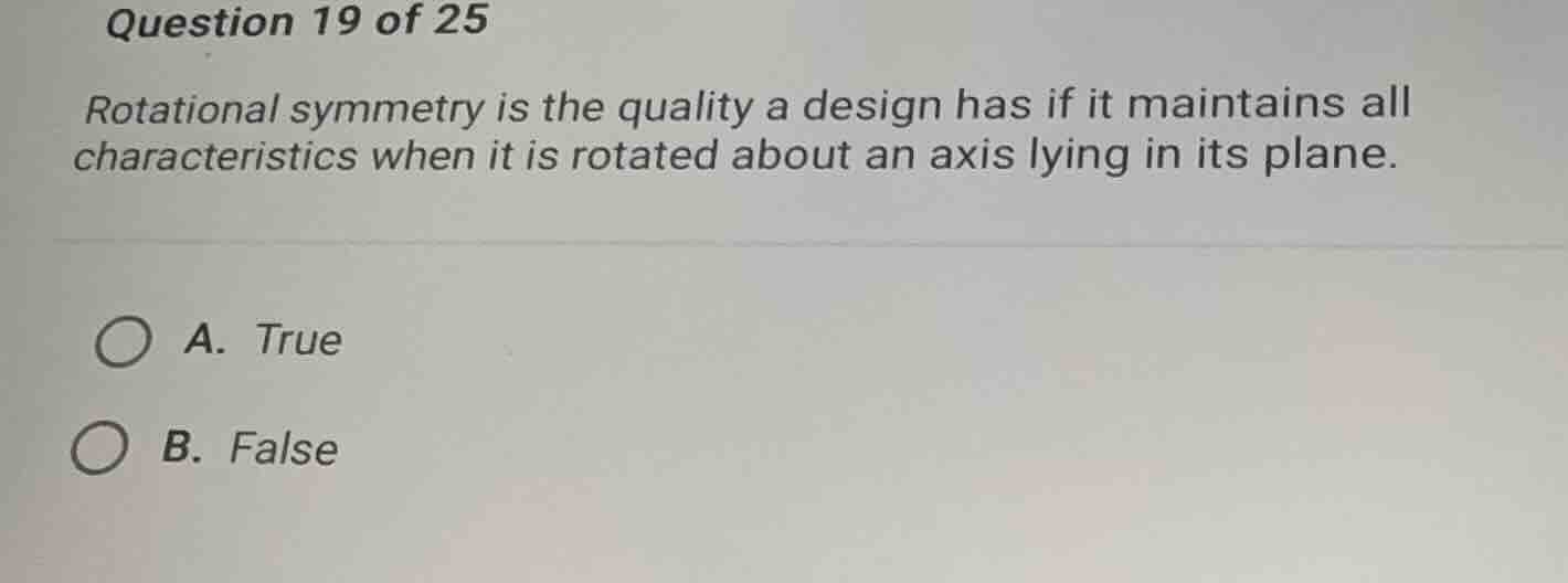 question 19 of 25 rotational symmetry is the quality a design has if it…