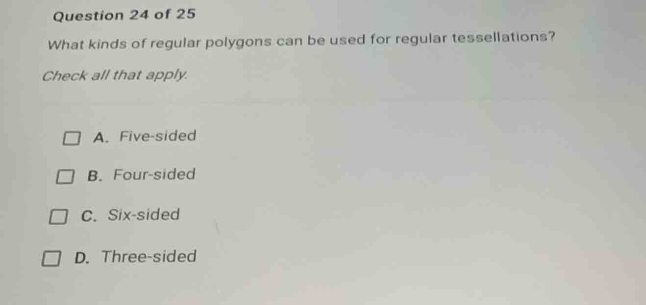 question 24 of 25 what kinds of regular polygons can be used for regula…